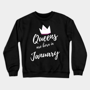 Queens are Born in January, Happy Birthday! Crewneck Sweatshirt